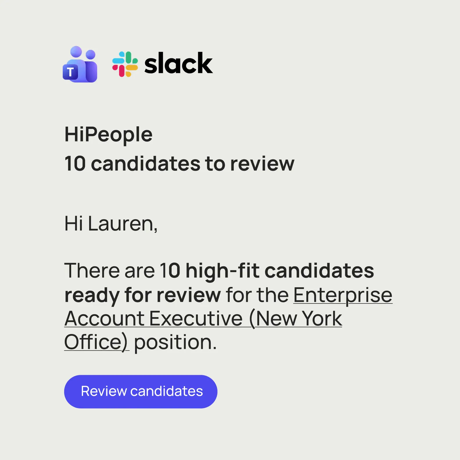 The shortlist brought to your team in Teams or Slack to review and decide
